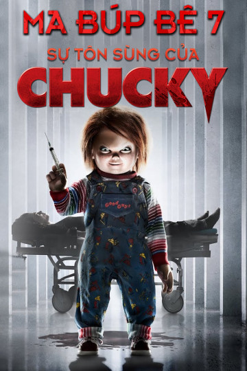 Ma Búp Bê 7: Sự Tôn Sùng Của Chucky - Cult Of Chucky