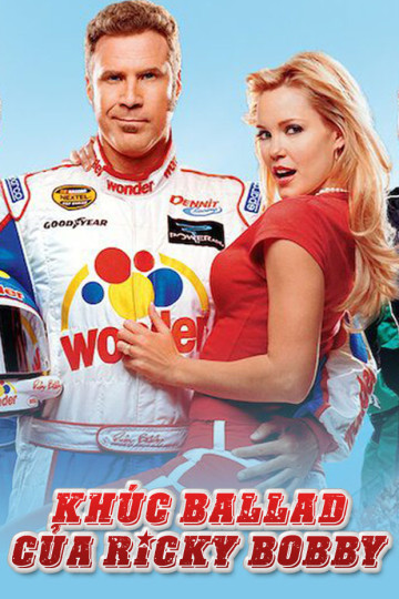 Khúc Ballad Của Ricky Bobby - Talladega Nights: The Ballad Of Ricky Bobby