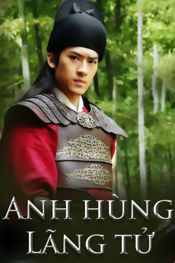 Anh Hùng Lãng Tử - Romantic Heroes Of The Tang Dynasty