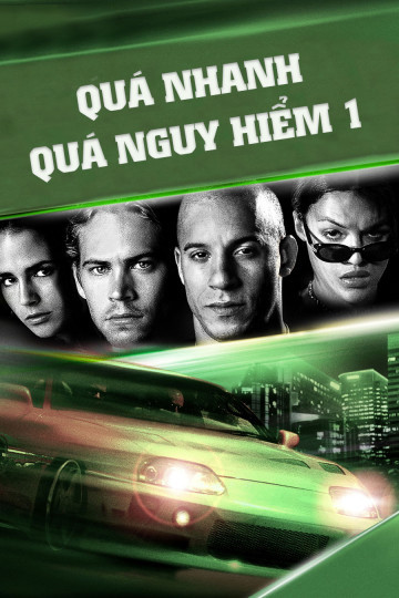 Quá Nhanh Quá Nguy Hiểm 1 - The Fast And The Furious