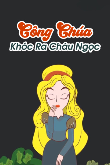 Công Chúa Khóc Ra Châu Ngọc