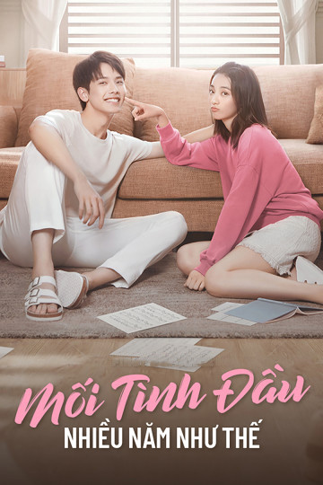 Mối Tình Đầu Nhiều Năm Như Thế - First Romance