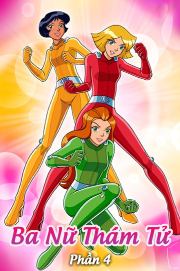 Ba Nữ Thám Tử (Phần 4) - Totally Spies (Season 4)