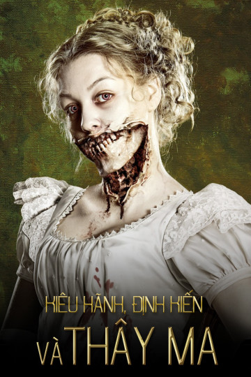 Kiêu Hãnh, Định Kiến và Thây Ma - Pride and Prejudice and Zombies