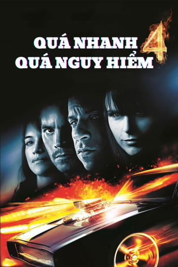 Quá Nhanh Quá Nguy Hiểm 4 - Fast & Furious 4