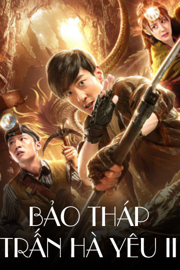 Bảo Tháp Trấn Hà Yêu 2: Tuyệt Thế Yêu Long - Mysterious Raiders II