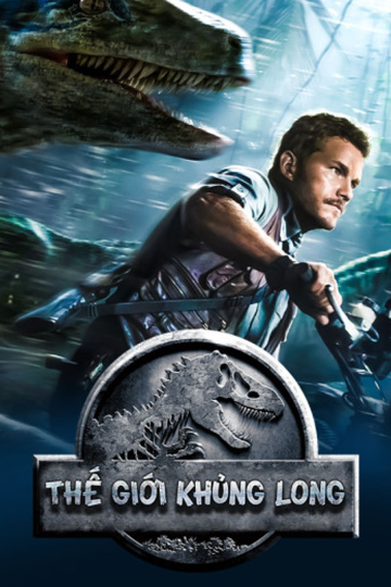 4K Thế Giới Khủng Long - Jurassic World