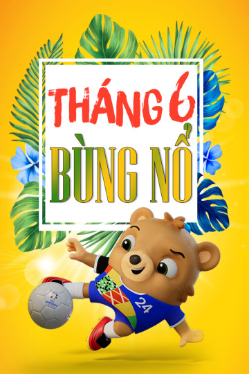 Tháng 6 Bùng Nổ