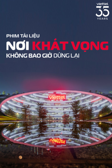 Viettel Nơi Khát Vọng Không Bao Giờ Dừng Lại