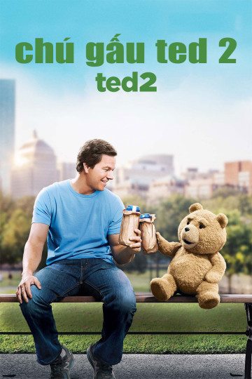 4K Chú Gấu Ted 2 - Ted 2