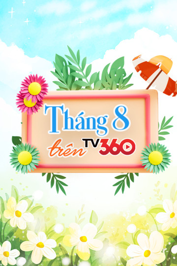 Tháng 8 trên TV360