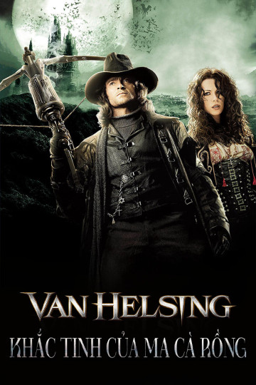 4K Khắc Tinh Của Ma Cà Rồng - Van Helsing