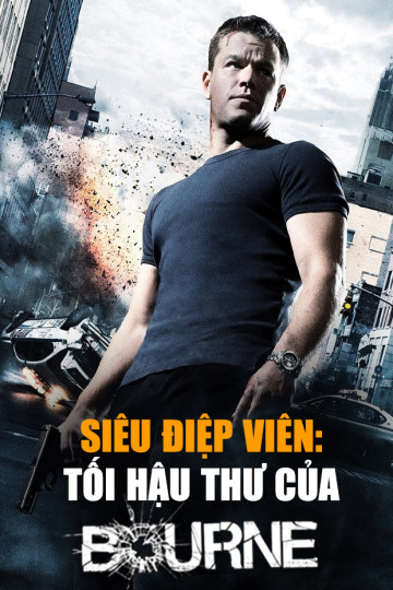 4K Siêu Điệp Viên: Tối Hậu Thư Của Bourne - The Bourne Ultimatum