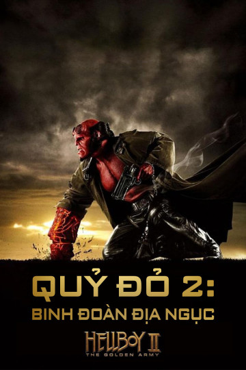 4K Quỷ Đỏ 2: Binh Đoàn Địa Ngục - Hellboy II: The Golden Army