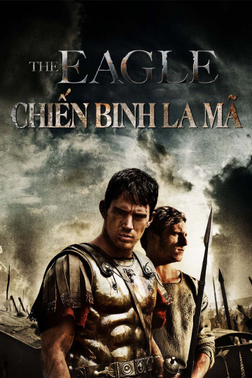 Chiến Binh La Mã - The Eagle new