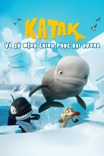 Katak Và Sứ Mệnh Chinh Phục Đại Dương - Katak The Brave Beluga