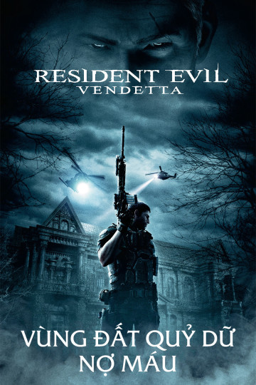 Vùng Đất Qủy Dữ: Nợ Máu - Resident Evil: Vendetta