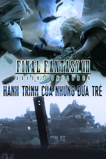 Final Fantasy VII: Hành Trình Của Những Đứa Trẻ - Final Fantasy VII: Advent Children