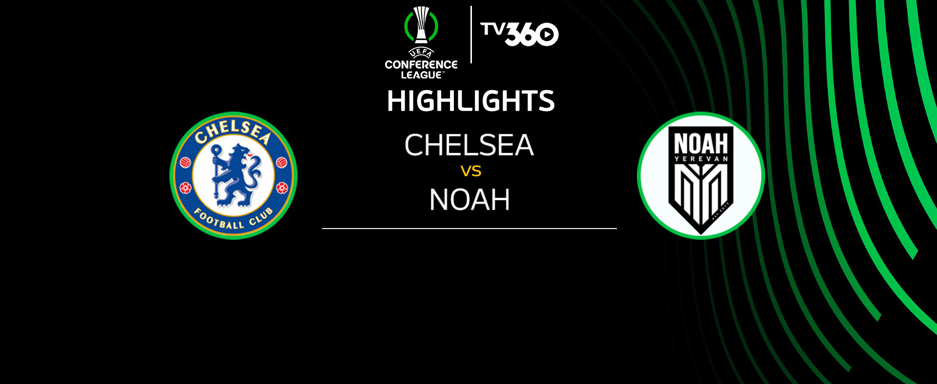 Highlights | Chelsea - Noah | chủ nhà “hành hạ” không thương tiếc | UEFA Conference League 24/25