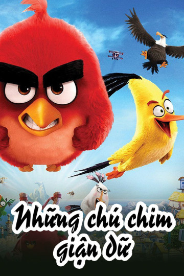 Những Chú Chim Giận Dữ - The Angry Birds Movie