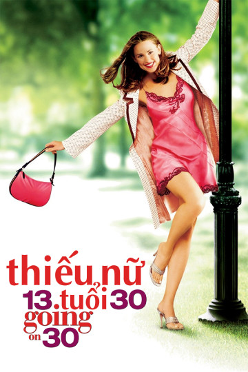 Thiếu Nữ Tuổi 30 - 13 Going On 30