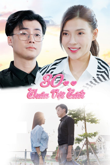 30 Chưa Vội Cưới