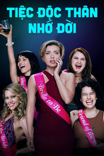 Tiệc Độc Thân Nhớ Đời - Rough Night