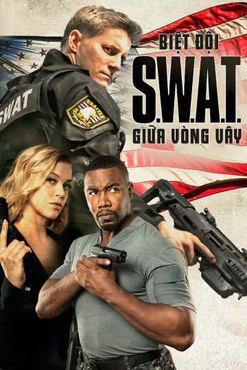 Biệt Đội S.W.A.T: Giữa Vòng Vây - S.W.A.T.: Under Siege