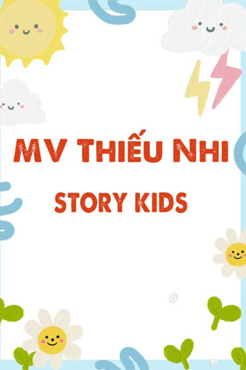 MV Thiếu Nhi (Story Kids)