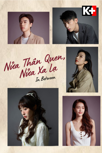 Nửa thân quen, nửa xa lạ P1