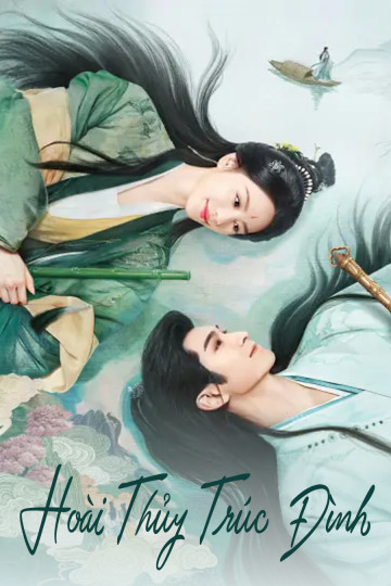 Hồ Yêu Tiểu Hồng Nương: Trúc Nghiệp Thiên (Hoài Thủy Trúc Đình)