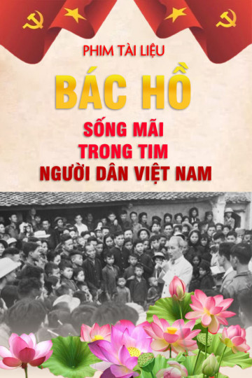 Bác Hồ sống mãi trong tim người dân Việt Nam