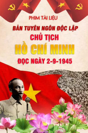 Bản Tuyên Ngôn Độc Lập Chủ Tịch Hồ Chí Minh đọc ngày 2-9-1945