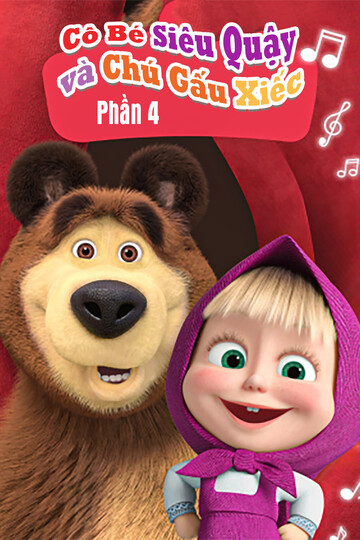 Cô Bé Siêu Quậy Và Chú Gấu Xiếc (Phần 4) - Masha and the bear (Season 4)