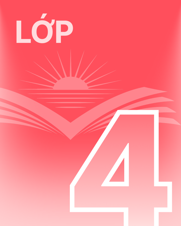 Lớp 4 - Bộ sách chân trời sáng tạo