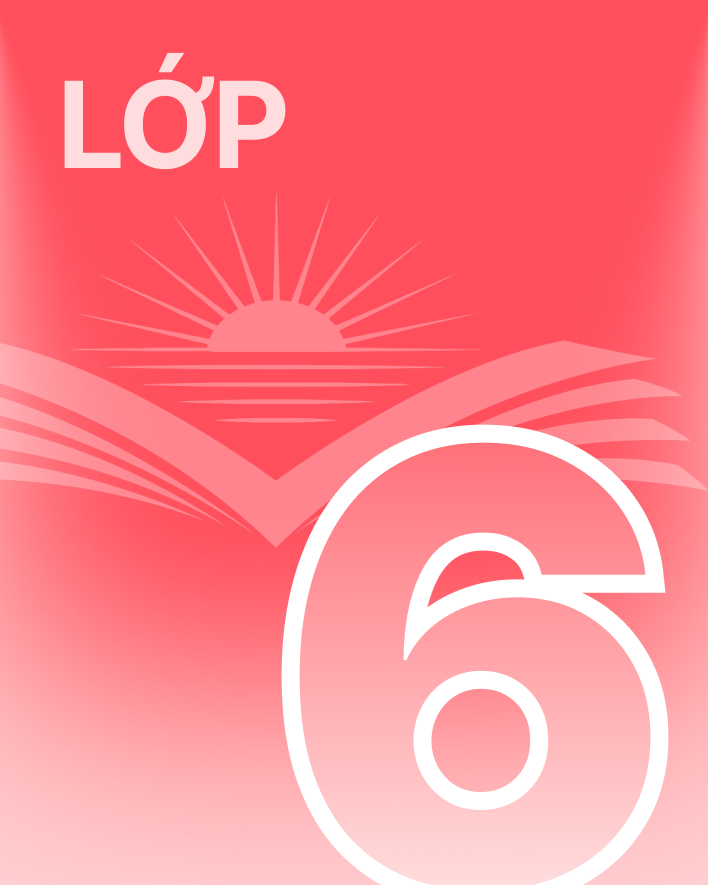 Lớp 6 - Bộ sách chân trời sáng tạo