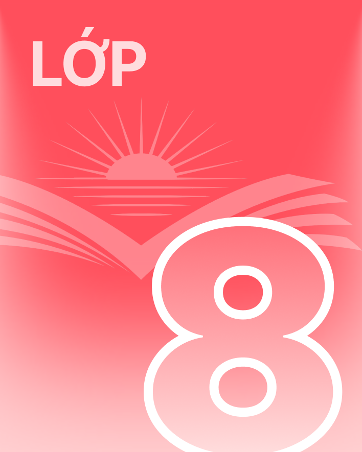 Lớp 8 - Bộ sách chân trời sáng tạo