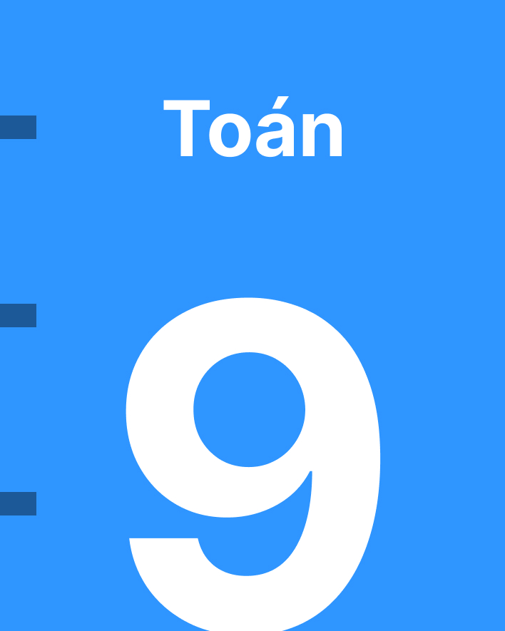Môn Toán - Lớp 9