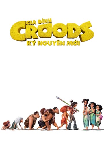 Gia Đình Crood: Kỷ Nguyên Mới - The Croods: A New Age
