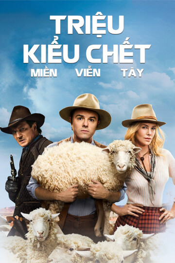 Triệu Kiểu Chết Miền Viễn Tây - A Million Ways to Die in the West