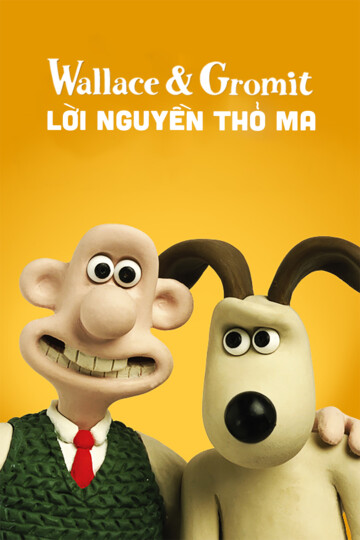Wallace và Gromit: Lời Nguyền Thỏ Ma - Wallace & Gromit: The Curse Of The Were-Rabbit