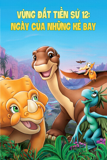 Vùng Đất Tiền Sử 12: Ngày Của Những Kẻ Bay - Land Before Time 12: Day Of The Flyers