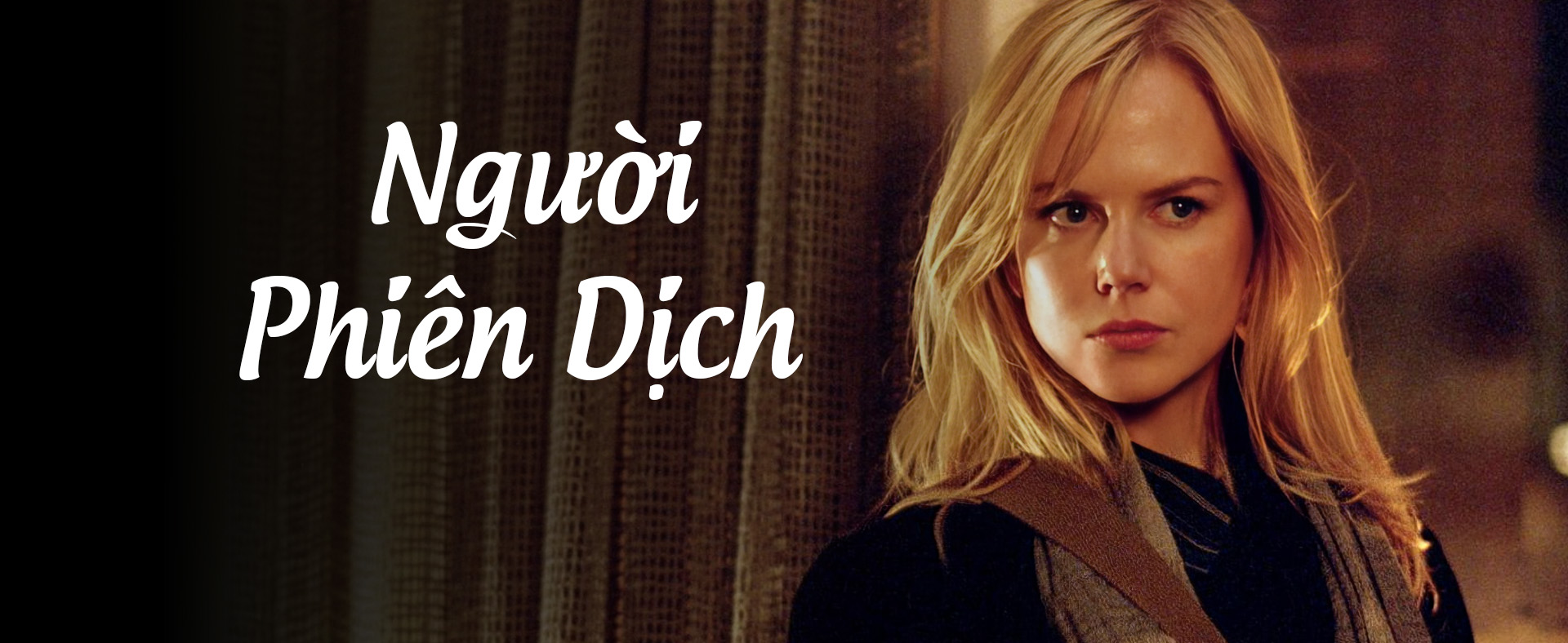 4K Người Phiên Dịch - The Interpreter