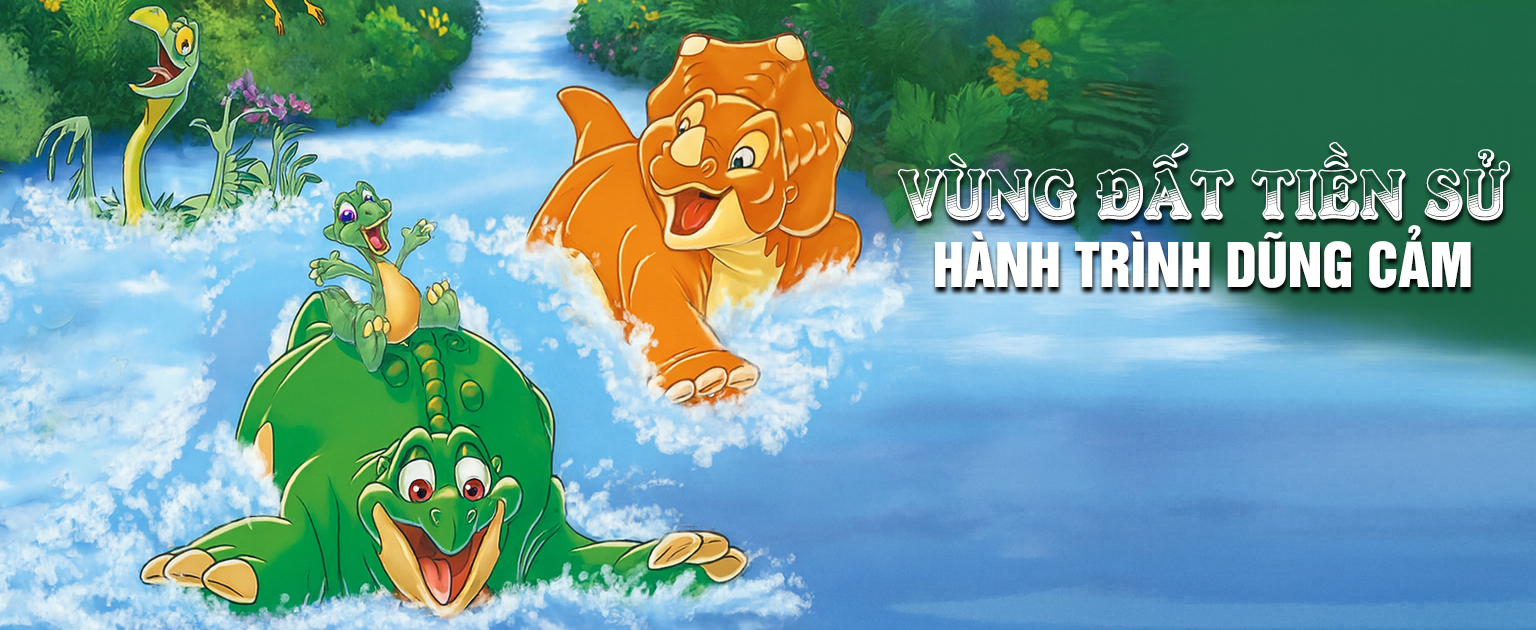 Vùng đất tiền sử: Hành trình dũng cảm