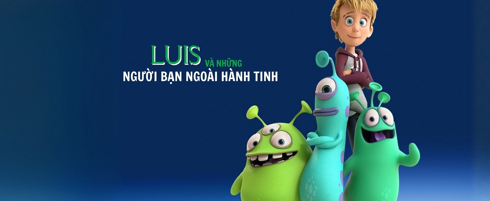 Luis và Những Người Bạn Ngoài Hành Tinh - Luis and The Alien